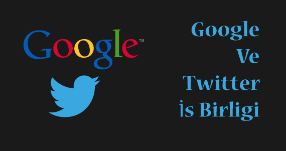 Google ve Twitter İş Birliği